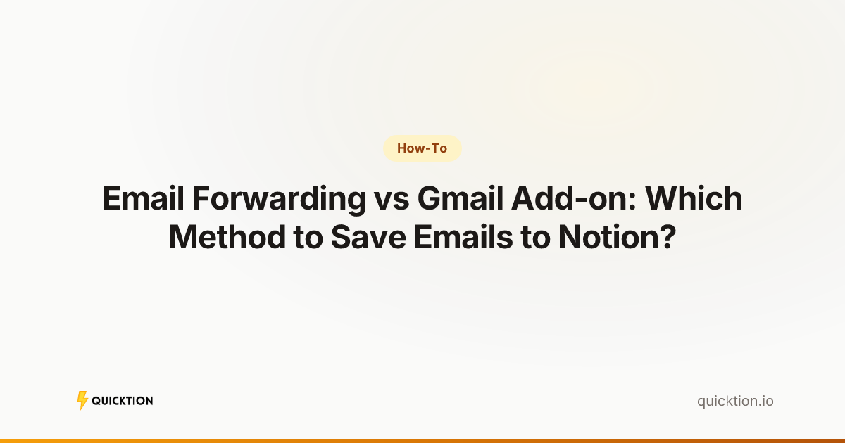 Email Forwarding vs Gmail Add-on: Which Method to Save Emails to Notion?