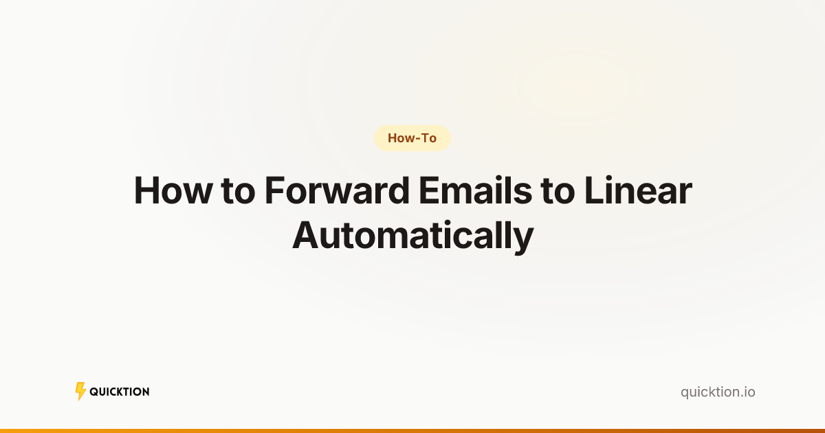 How to Forward Emails to Linear Automatically