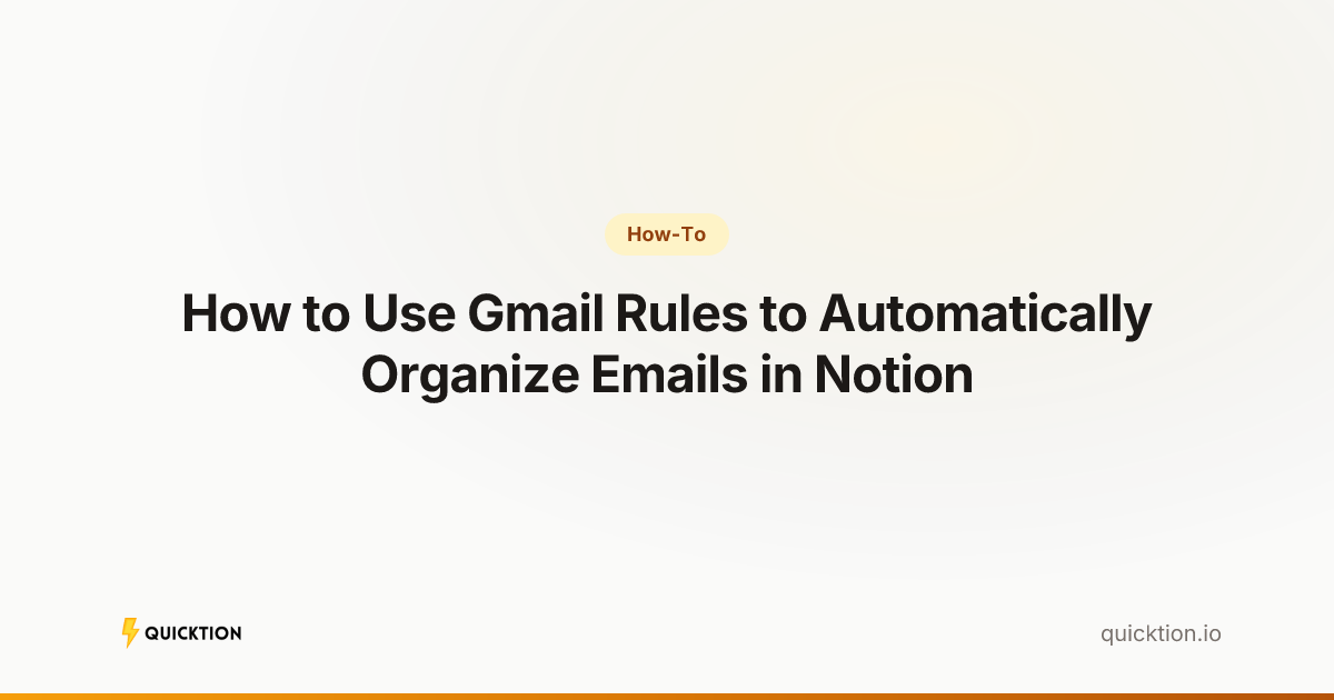 How to Use Gmail Rules to Automatically Organize Emails in Notion