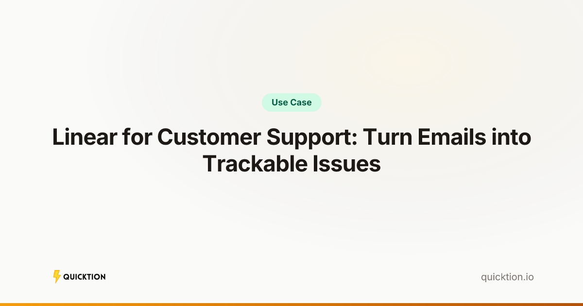 Linear for Customer Support: Turn Emails into Trackable Issues