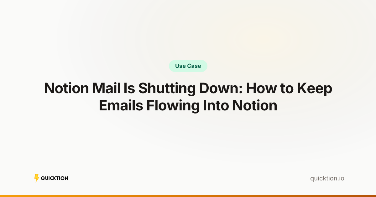 Notion Mail Is Shutting Down: How to Keep Emails Flowing Into Notion