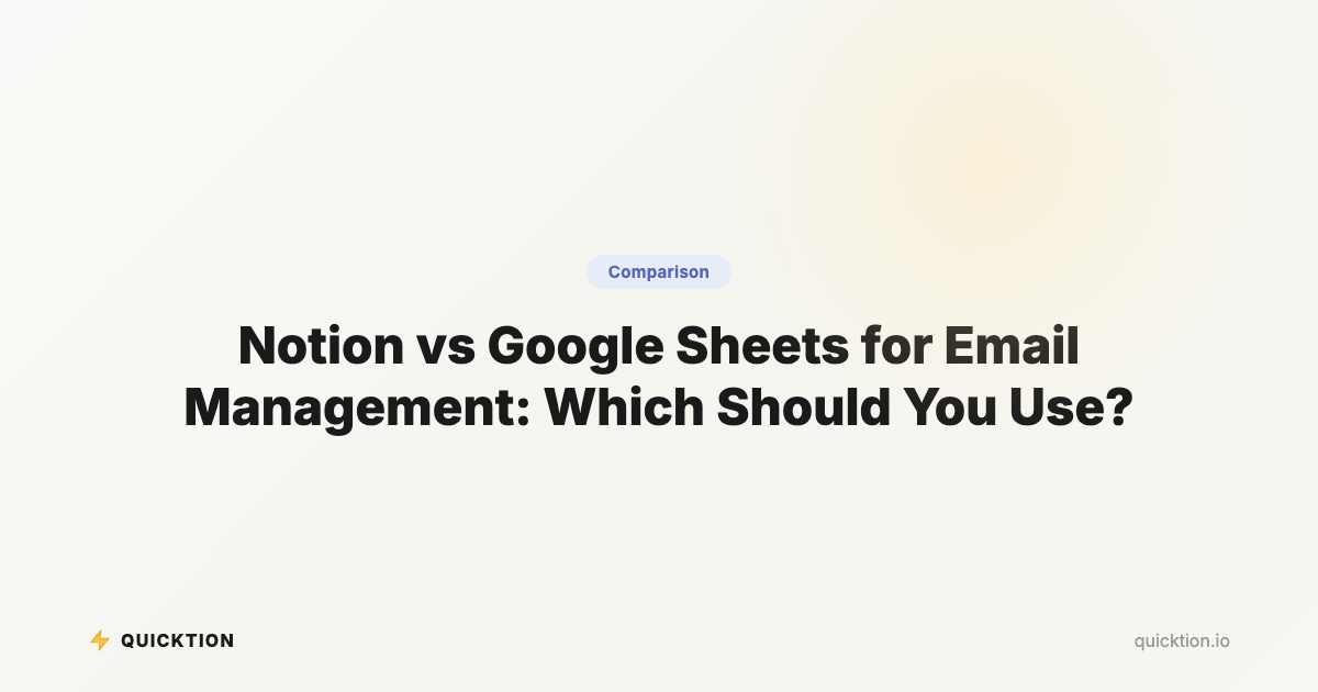 Notion vs Google Sheets for Email Management: Which Should You Use?