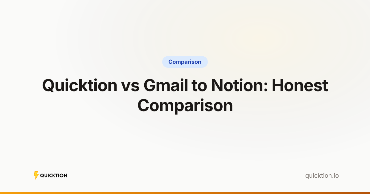 Quicktion vs Gmail to Notion: Honest Comparison