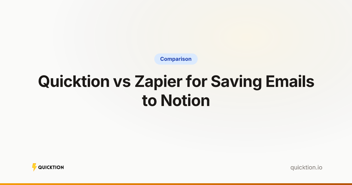 Quicktion vs Zapier for Email to Notion: Which Is Better?