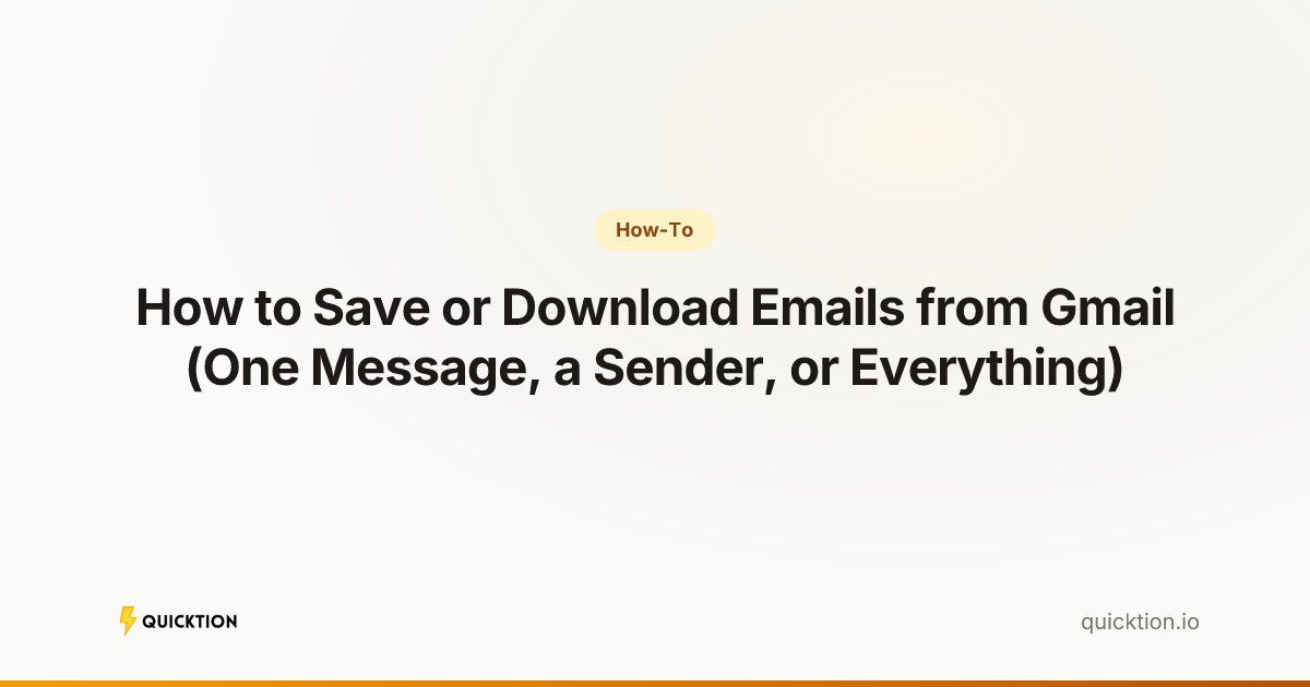 How to Save or Download Emails from Gmail (One Message, a Sender, or Everything)