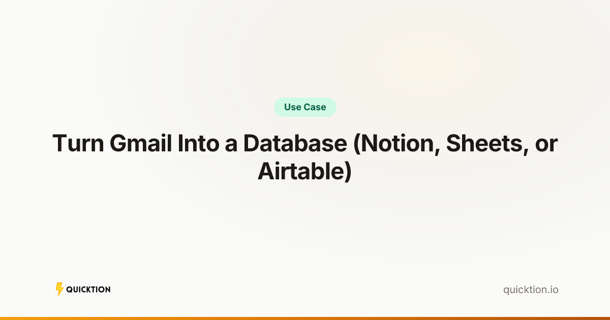 Turn Gmail Into a Database (Notion, Sheets, or Airtable)